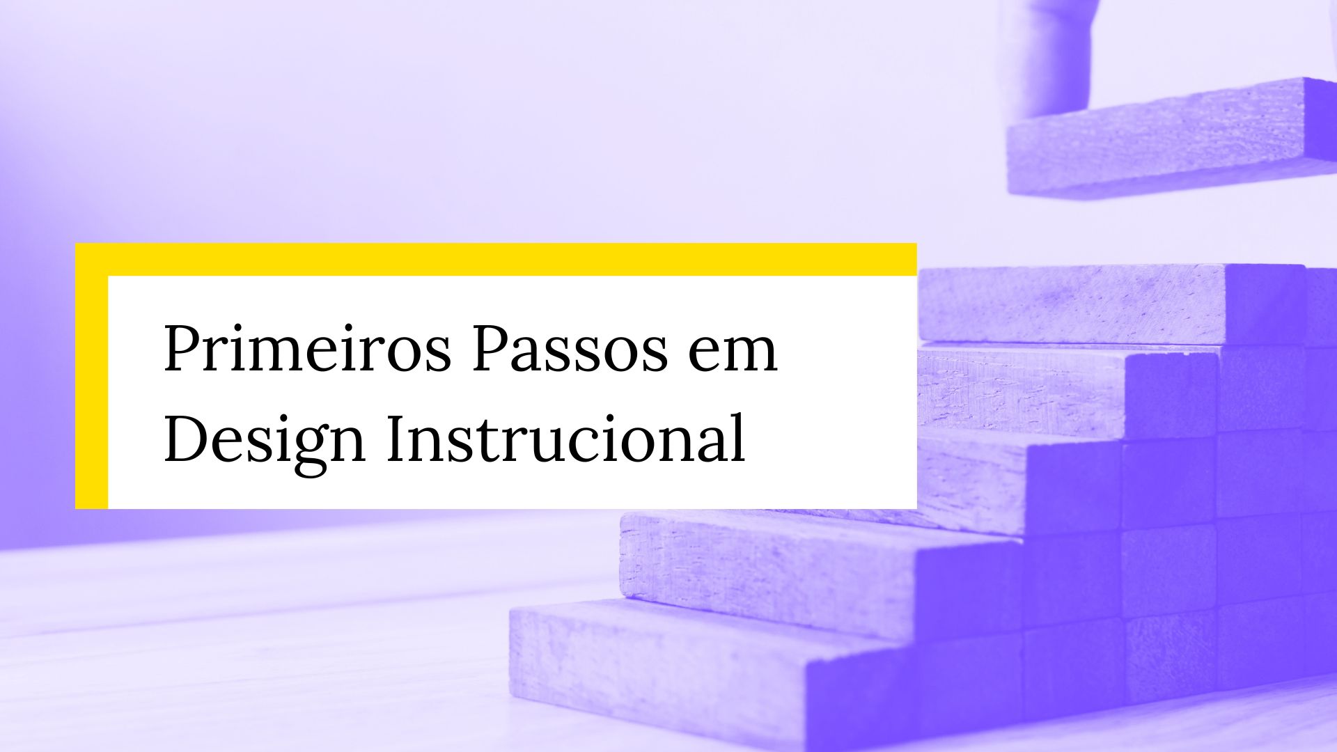 Primeiros Passos em Design Instrucional